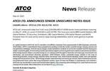 ATCO LTD. ANNOUNCES SENIOR UNSECURED NOTES ISSUE