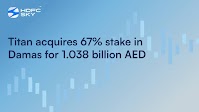 Titan Acquires 67% of Damas for AED 1,038M to Expand GCC Reach