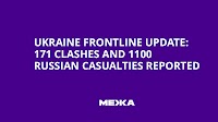 Ukraine Frontline Update: 171 Clashes and 1100 Russian Casualties Reported