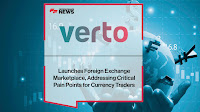 Verto Launches Foreign Exchange Marketplace, Addressing Critical Pain Points for Currency Traders