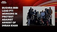 Who is Bushra Bibi, Imran Khan's wife, leading protests in Pakistan - India Today
