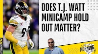 Does T.J. Watt Minicamp Holdout Matter? | Steelers Morning Rush