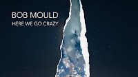 Bob Mould - Here We Go Crazy | Reviews
