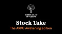 Stock Take: The ARPU Awakening Edition