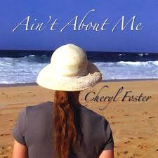 Cheryl Foster: Ain\u0026#39;t About Me (CD) – jpc - 0810270018458