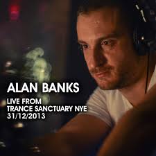 <b>Alan Banks</b> live from Trance Sanctuary NYE 31/12/13 [Download] by <b>...</b> - artworks-000067308539-lwxwsv-original