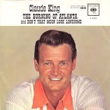 45cat - Claude King - The Burning Of Atlanta / Don&#39;t That Moon Look Lonesome - Columbia - USA - 4-42581 - claude-king-the-burning-of-atlanta-columbia