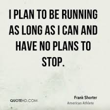 Frank Shorter Quotes. QuotesGram via Relatably.com