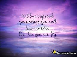 Quotes About Spreading Wings. QuotesGram via Relatably.com