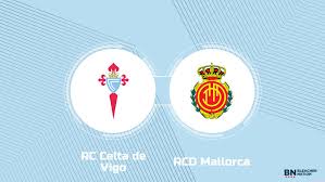 Where to Watch RC Celta de Vigo vs. RCD Mallorca: TV Channel, Start Time and Live Stream