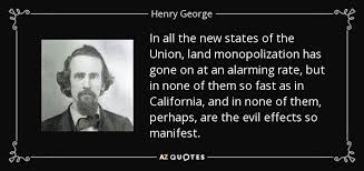 Henry George quote: In all the new states of the Union, land ... via Relatably.com