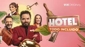 Hotel Todo Incluido Serie