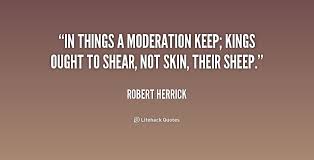 In things a moderation keep; Kings ought to shear, not skin, their ... via Relatably.com