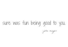 John Mayer Lyrics on Pinterest | John Mayer Quotes, John Mayer and ... via Relatably.com