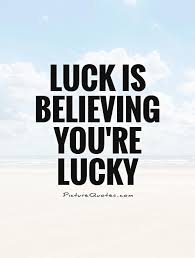 Lucky Quotes | Lucky Sayings | Lucky Picture Quotes via Relatably.com