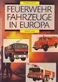 Feuerwehr Fahrzeuge in Europa - Wolfgang Jendsch