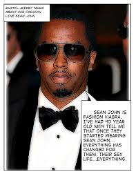 Binside TV: P DIDDY &#39;SEAN JOHN IS FASHION VIAGRA&#39; - QUOTE OF THE DAY via Relatably.com