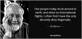 Bill Mollison quote: Few people today muck around in earth, and ... via Relatably.com