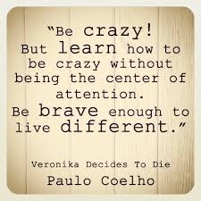 Paulo Coelho - Veronika Decides to Die | Madness | Pinterest ... via Relatably.com