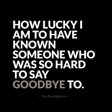 Beautiful Goodbye Quotes – Farewell My friend - Quotes and Sayings via Relatably.com