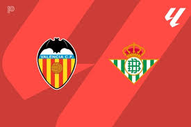 PREVIEW | Valencia CF vs Real Betis: team news, lineups, predictions (La Liga 25/08)