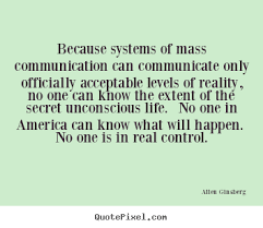 Because systems of mass communication can communicate only ... via Relatably.com