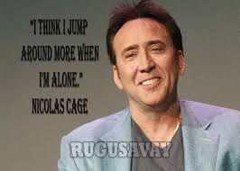 Nicolas Cage Movie Quotes. QuotesGram via Relatably.com