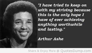 Arthur Ashe Quote | Life Paths 360 via Relatably.com