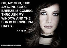 Liv Tyler Quotes. QuotesGram via Relatably.com