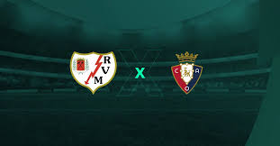 Rayo Vallecano x Osasuna Palpite: Onde Assistir, Horário e Escalações Hoje 24/01