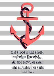 Elizabeth Edwards Quote &quot;She stood in the storm...&quot; Anchor and ... via Relatably.com