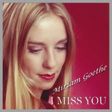 Miriam Goethe - I miss you (Maxi CD) ...