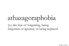 athazagoraphobia, noun, phobia, forgetting, memory, lost, replaced ... via Relatably.com