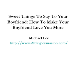 Cute Quotes To Say To Your Boyfriend. QuotesGram via Relatably.com