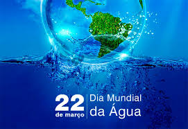 Resultado de imagem para dIA mUNDIAL DA ÀGUA