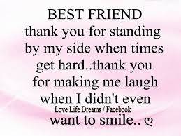 Love Life Dreams: Best Friend... thank you for standing by my side ... via Relatably.com