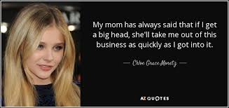 TOP 25 QUOTES BY CHLOE GRACE MORETZ | A-Z Quotes via Relatably.com