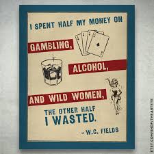 Wc fields quotes gambling : Top online casino sites : agroatrato.com via Relatably.com