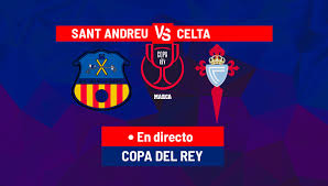 Sant Andreu - Celta De Vigo