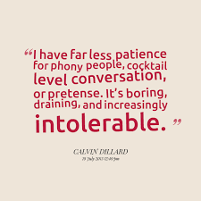 Quotes from Calvin Dillard: I have far less patience for phony ... via Relatably.com