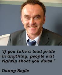Danny Boyle Image Quotation #3 - QuotationOf . COM via Relatably.com
