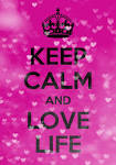 Keep calm and love life quotes