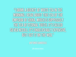I drink a bucket of white tea in the morning. I read about this ... via Relatably.com