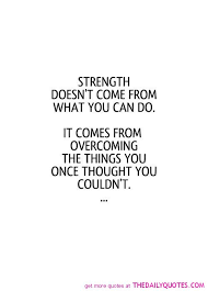 strength-comes-from-overcoming-things-life-quotes-sayings-pictures ... via Relatably.com