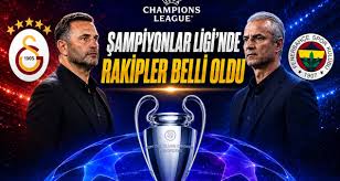 Galatasaray ve Fenerbahçe’nin Şampiyonlar Ligi’ndeki rakipleri belli oluyor! Kura çekimi canlı yayın — Sözcü Gazetesi