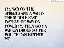 It&#39;s war on the streets and a war in the Middle East Instead of ... via Relatably.com