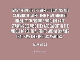 Many people in the world today are not starving because there is ... via Relatably.com