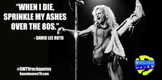 David Lee Roth Quotes. QuotesGram via Relatably.com