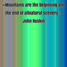 John Ruskin famous quote about beginning, end, mountains, natural ... via Relatably.com