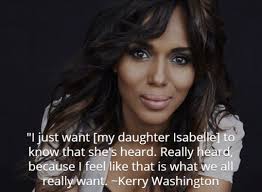 MOMMY QUOTES: KERRY WASHINGTON WANTS HER DAUGHTER TO BE HEARD ... via Relatably.com